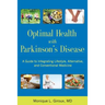Optimal Health with Parkinson's Disease: A Guide to Integreating Lifestyle, Alternative, and Conventional Medicine