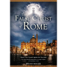 The False Christ of Rome: Rome's Last Crusade Against the True Jesus