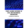 Finite Element Methods in Civil and Mechanical Engineering: A Mathematical Introduction