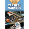 Tar Heel Madness: Great Eras in North Carolina Basketball