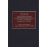 George Washington: Foundation of Presidential Leadership and Character