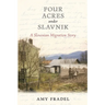 Four Acres under Slavnik: A Slovenian Migration Story