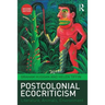 Postcolonial Ecocriticism: Literature, Animals, Environment