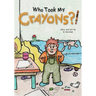 Who Took My Crayons?!