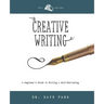 Creative Writing: Beginner's Guide to Writing and Self-publishing