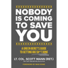 Nobody Is Coming to Save You: A Green Beret's Guide to Getting Big Sh*t Done