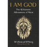 I Am God: The 42 Kemetic Affirmations of MA'AT