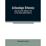Archaeologia Britannica, giving some account additional to what has been hitherto publish'd, of the languages, histories and customs of the original i