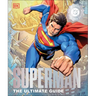 Superman the Ultimate Guide the Man of Steel New Edition