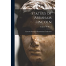 Statues of Abraham Lincoln; Sculptors - R Ream