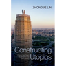 Constructing Utopias: China's New Town Movement in the 21st Century