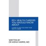 60+ Health Careers You Should Know About: A Guide To Help You Start Your Health Career