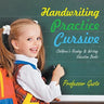 Handwriting Practice Cursive: Children's Reading & Writing Education Books