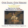 The Marine Corps War Memorial the United States Flag Raising of Iwo Jima: Our Dads, Our Heroes