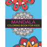 Mandala Coloring Book for Kids: 44 Big Mandalas to Color for Relaxation