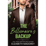 The Billionaire's Backup: A Contemporary Christian Romance