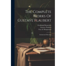 The Complete Works Of Gustave Flaubert: Sentimental Education