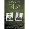 Sons of the 43rd: The Story of Delmar Dotson, Gray Allison, and the Men of the 43rd Bombardment Group in the Southwest Pacific