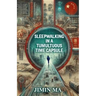 Sleepwalking in a Tumultuous Time Capsule