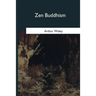 Zen Buddhism: and Its Relation to Art