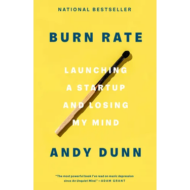 Burn Rate: Launching a Startup and Losing My Mind