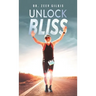Unlock Bliss: A Memoir Of Getting Happier