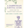 A Darwinian Survival Guide: Hope for the Twenty-First Century