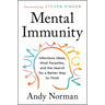 Mental Immunity: Infectious Ideas, Mind-Parasites, and the Search for a Better Way to Think