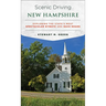 Scenic Driving New Hampshire: Exploring the State's Most Spectacular Byways and Back Roads