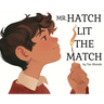 Mr. Hatch Lit The Match