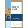 Jesus the Oracle: Reading Mark in Roman Egypt