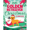 Cute Golden Retriever Christmas Coloring Book