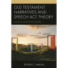 Old Testament Narratives and Speech ACT Theory: Creating Worlds with Words