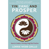 Yin Yang and Prosper: How to Create a Thriving Feng Shui Practice
