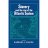 Slavery and the Rise of the Atlantic System