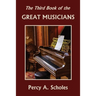 The Third Book of the Great Musicians (Yesterday's Classics)