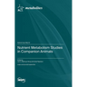 Nutrient Metabolism Studies in Companion Animals