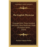 The English Physician: Enlarged With Three Hundred And Sixty-Nine Medicines Made Of English Herbs (1814)