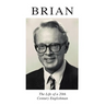 Brian: The Life of a 20th Century Englishman