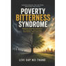 Poverty Bitterness Syndrome: Understanding Survival, Bitterness, Emotional Patterns, and Healing