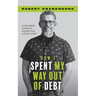 How I Spent My Way Out of Debt: A Real Estate Investor's Journey from Ruins to Riches