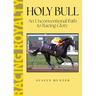 Holy Bull: An Unconventional Path to Racing Glory