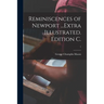 Reminiscences of Newport ...Extra Illustrated. Edition C.; 1