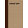 The Boston Cooking School Cook Book