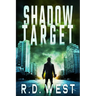 Shadow Target (A Shadow Target Thriller Book 1)