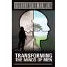 Transforming the Minds of Men