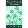 Super, Natural Christians