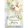 Faithful God: Testimonies of Healing