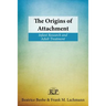 The Origins of Attachment: Infant Research and Adult Treatment