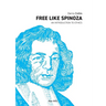Free Like Spinoza: An Introduction to Ethics
